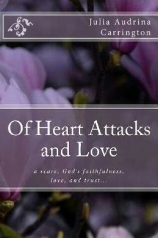 Cover of Of Heart Attacks and Love