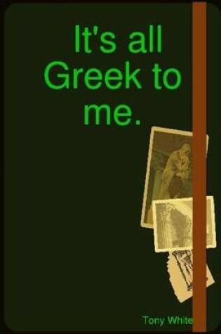 Cover of It's All Greek to Me.