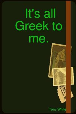 Book cover for It's All Greek to Me.