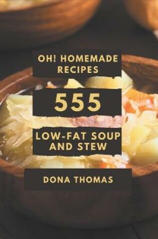 Cover of Oh! 555 Homemade Low-Fat Soup and Stew Recipes