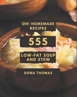 Book cover for Oh! 555 Homemade Low-Fat Soup and Stew Recipes