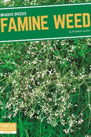 Cover of Invasive Species: Famine Weed