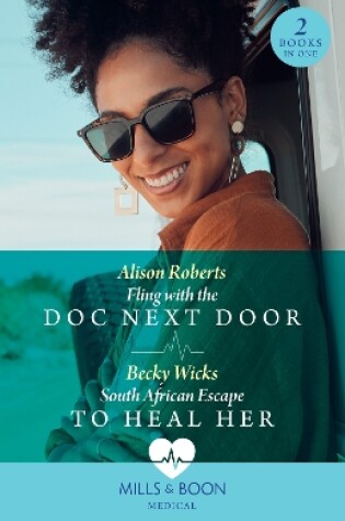 Cover of Fling With The Doc Next Door / South African Escape To Heal Her