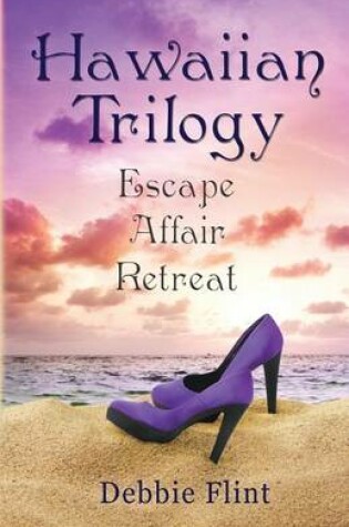 Cover of Hawaiian Trilogy - Escape, Affair, Retreat