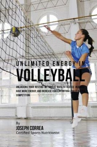 Cover of Unlimited Energy in Volleyball