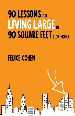 Book cover for 90 Lessons for Living Large in 90 Square Feet (...or more)