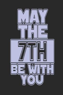 Book cover for May the 7th Be with You