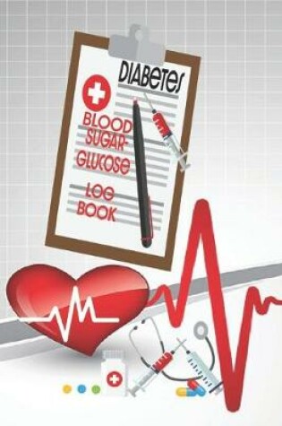 Cover of Diabetes Blood Sugar- Glucose Log Book