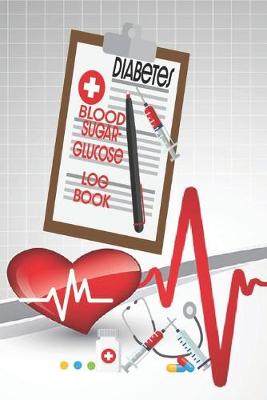 Book cover for Diabetes Blood Sugar- Glucose Log Book