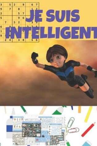 Cover of je suis intelligent - Cahier d'activités pour enfant 8 -10 ans