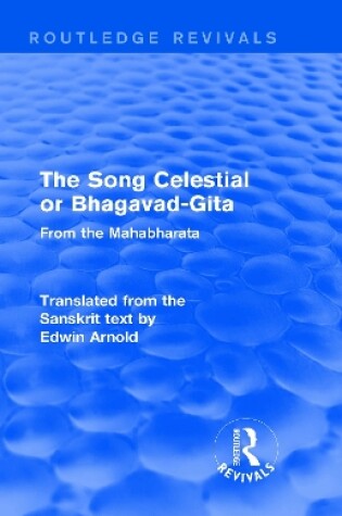 Cover of Routledge Revivals: The Song Celestial or Bhagavad-Gita (1906)