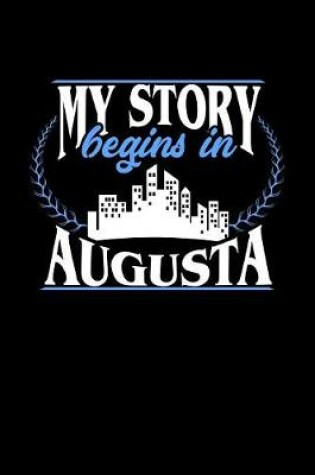 Cover of My Story Begins in Augusta