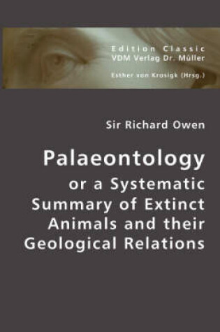 Cover of Palaeontolgy or a Systematic Summary of Extinct Animals and Their Geological Relations