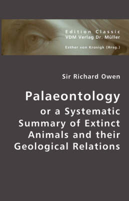 Book cover for Palaeontolgy or a Systematic Summary of Extinct Animals and Their Geological Relations