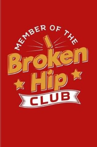 Cover of Member Of The Broken Hip Club