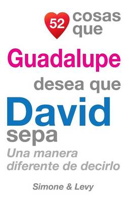 Book cover for 52 Cosas Que Guadalupe Desea Que David Sepa