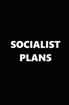 Book cover for 2020 Daily Planner Political Theme Socialist Plans Black White 388 Pages