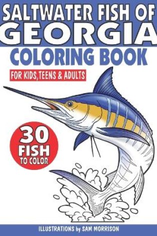 Cover of Saltwater Fish of Georgia Coloring Book for Kids, Teens & Adults