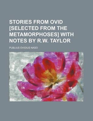 Book cover for Stories from Ovid [Selected from the Metamorphoses] with Notes by R.W. Taylor