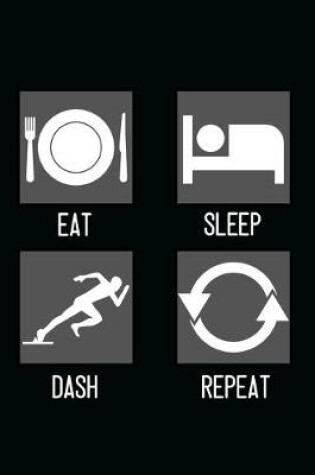 Cover of Eat, Sleep, Dash, Repeat