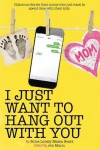 Book cover for I Just Want to Hang Out With You