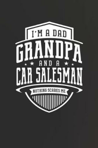 Cover of I'm A Dad Grandpa & A Car Salesman Nothing Scares Me