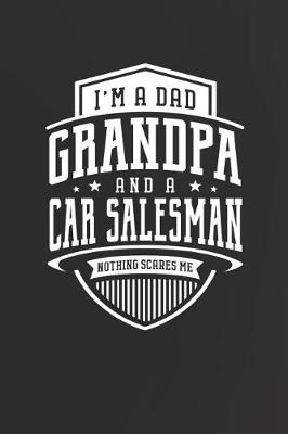 Book cover for I'm A Dad Grandpa & A Car Salesman Nothing Scares Me