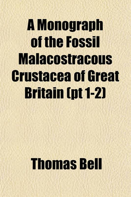 Book cover for A Monograph of the Fossil Malacostracous Crustacea of Great Britain (PT 1-2)