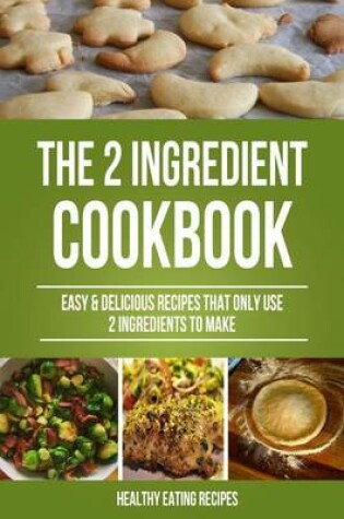 Cover of The 2 Ingredient Cookbook