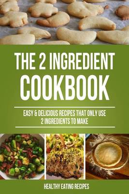 Book cover for The 2 Ingredient Cookbook