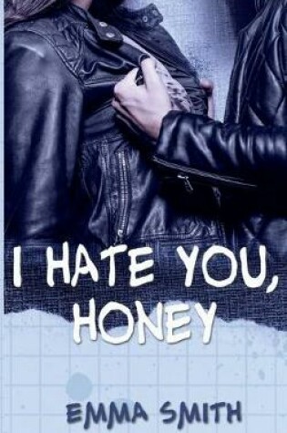 Cover of I hate you, Honey