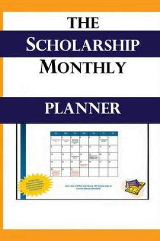 Cover of The Scholarship Monthly Planner - 2015/2016