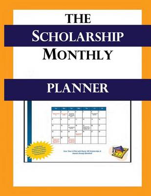 Book cover for The Scholarship Monthly Planner - 2015/2016