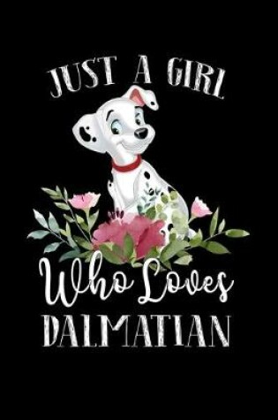 Cover of Just a Girl Who Loves Dalmatian