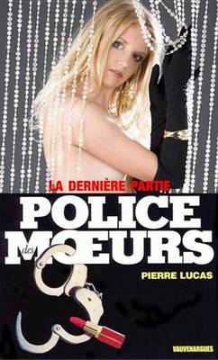 Book cover for Police Des Moeurs N99 La Derniere Partie