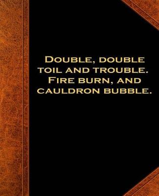 Book cover for Shakespeare Quote Double Toil Trouble School Composition Book 130 Pages