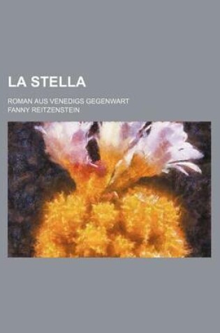 Cover of La Stella; Roman Aus Venedigs Gegenwart