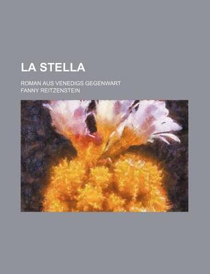 Book cover for La Stella; Roman Aus Venedigs Gegenwart