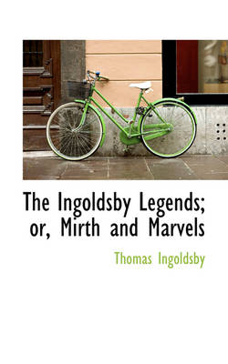 Book cover for The Ingoldsby Legends; Mirth and Marvels