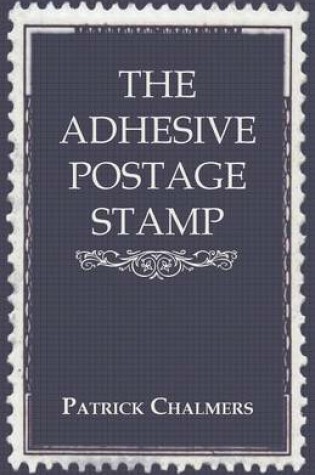 Cover of The Adhesive Postage Stamp