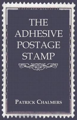 Book cover for The Adhesive Postage Stamp