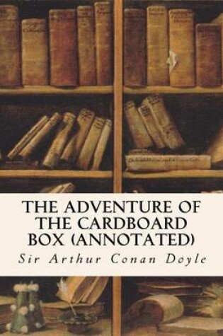 Cover of The Adventure of the Cardboard Box (annotated)