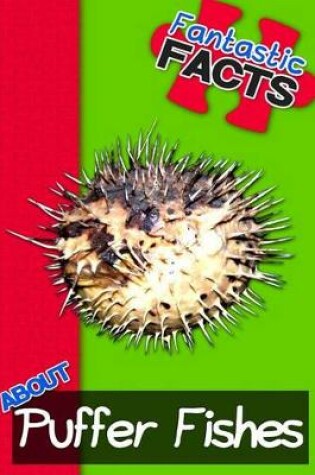 Cover of Fantastic Facts about Puffer Fishes