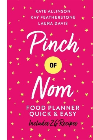 Cover of Pinch of Nom Food Planner: Quick & Easy
