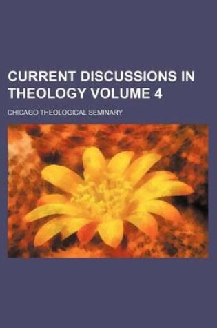 Cover of Current Discussions in Theology Volume 4