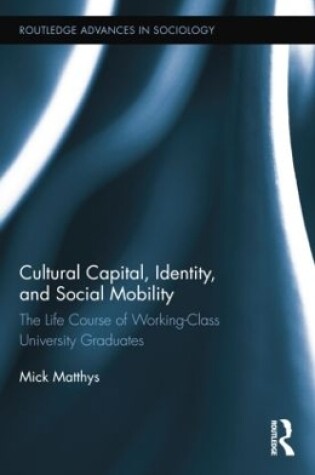 Cover of Cultural Capital, Identity, and Social Mobility