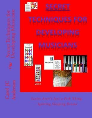 Book cover for Secret Techniques for Developing Musicians