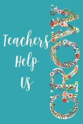 Book cover for Teachers Help Us Grow