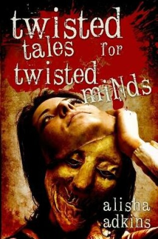 Cover of Twisted Tales for Twisted Minds