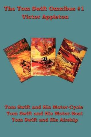 Cover of Tom Swift and His Motor-Cycle, Tom Swift and His Motor-Boat, Tom Swift and His Airship